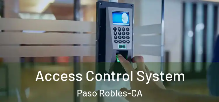  Access Control System Paso Robles-CA