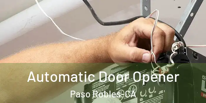Automatic Door Opener Paso Robles-CA