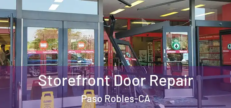Storefront Door Repair Paso Robles-CA